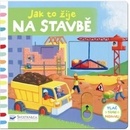 Jak to žije na stavbě