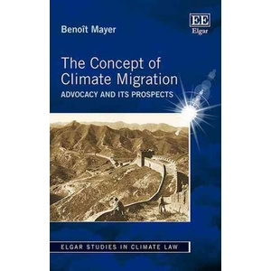 Concept of Climate Migration - Advocacy and its Prospects | Benoit Mayer (2016)