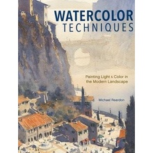 Watercolor Techniques: Painting Light and Color in Landscapes and Cityscapes - (Reardon Michael)