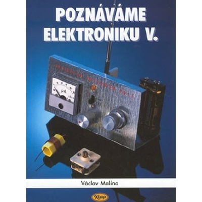 Poznáváme elektroniku V.