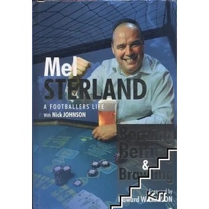 Boozing, Betting and Brawling: The Autobiography of Mel Sterland (2008)