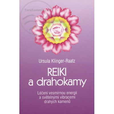 Reiki a drahokamy - Ursula Klinger-Raatz