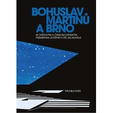 Bohuslav Martinů a Brno - Monika Holá