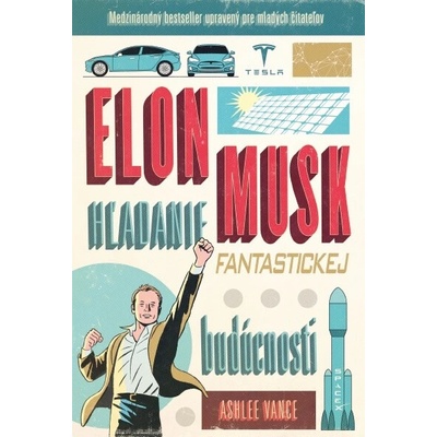 Elon Musk - hľadanie fantastickej budúcnosti