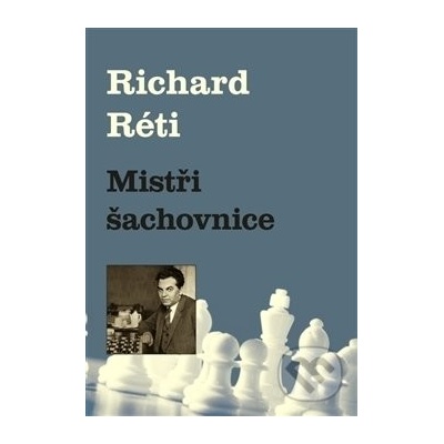 Mistři šachovnice Richard Réti CZ