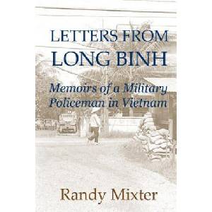 Letters From Long Binh: Memoirs Of A Military Policeman In Vietnam | Randy Mixter (ISBN: 9781466426993)