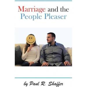 Marriage and the People Pleaser | Paul R. Shaffer (ISBN: 9781665539036)