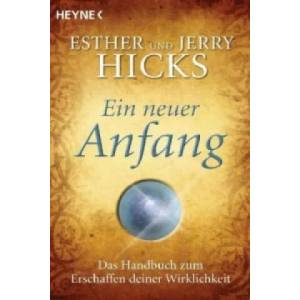 Ein neuer Anfang | Esther Hicks, Jerry Hicks (2011)