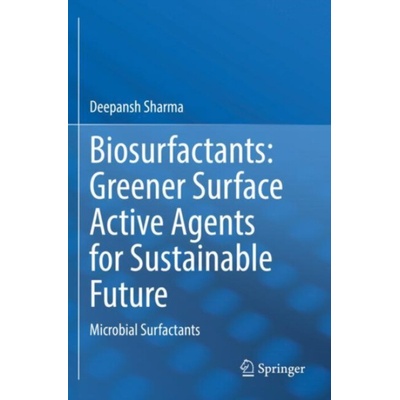 Biosurfactants: Greener Surface Active Agents for Sustainable Future - Sharma, Deepansh