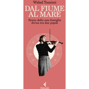 Dal fiume al mare. Storia delle mia famiglia divisa tra due popoli | Widad Tamimi (2026)