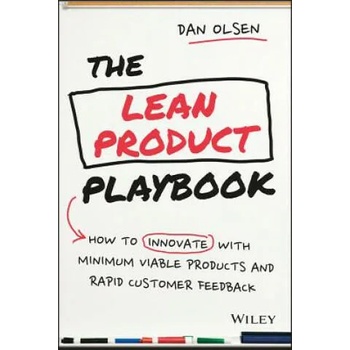 Lean Product Playbook - How to Innovate with Minimum Viable Products and Rapid Customer Feedback