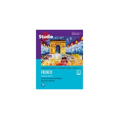 Pearson Edexcel International GCSE (9-1) French Student Book | Clive Bell, Gill Ramage, Anneli Mclachlan, Alison McIndoe, Eleanor Mayes