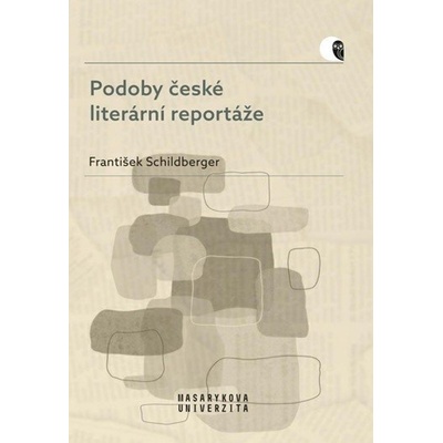 Schildberger, František - Podoby české literární reportáže