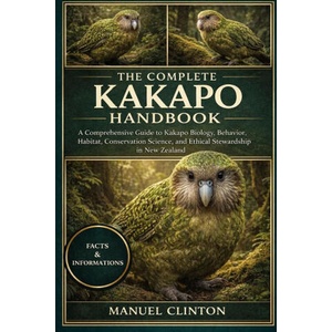 THE COMPLETE KAKAPO HANDBOOK | MANUEL CLINTON, MANUEL CLINTON (2026)