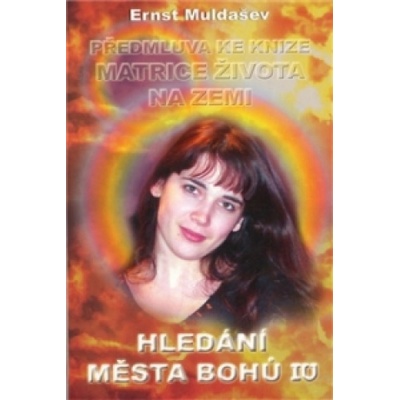 Hledání města bohů IV. - Ernst Muldašev
