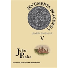 Documenta Pragensia Supplementa V. - Jiří Pešek, Olga Fejtová, Kateřina Jíšová, Martina Power, Hana Svatošová
