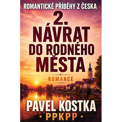 Romantické příběhy z Česka 2. Návrat do rodného města – Hledejceny.cz