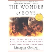 The Wonder of Boys: What Parents, Mentors and Educators Can Do to Shape Boys Into Exceptional Men Gurian MichaelPaperback