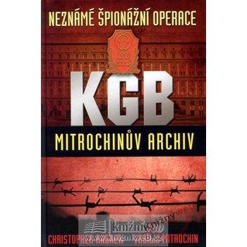 Neznámé špionážní operace KGB - Mitrochinův archiv - Christopher Andrew, Vasilij Mitrochin