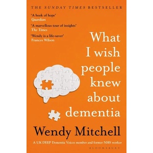 What I Wish People Knew About Dementia (ISBN: 9781526634511)