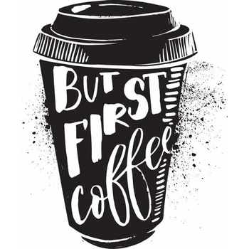 Ceduľa But First Coffee