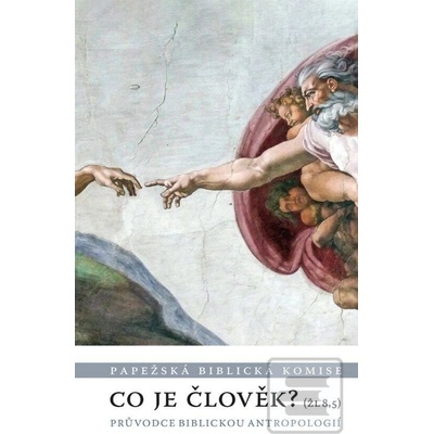 Co je člověk? - Průvodce biblickou antropologií