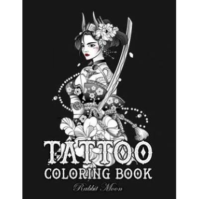 Tattoo Coloring Book: An Adult Coloring Book with Awesome, Sexy, and Relaxing Tattoo Designs for Men and Women | Rabbit Moon