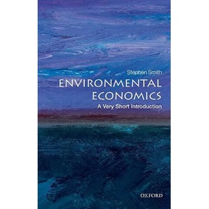 Environmental Economics: A Very Short Introduction | Stephen Smith (2011)