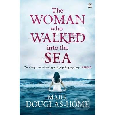 The Woman Who Walked into the Sea - The Sea De... - Mark Douglas-Home
