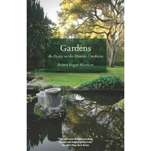 Gardens | Robert Pogue Harrison (ISBN: 9780226317908)