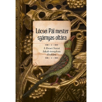 Lőcsei Pál mester szárnyas oltára - Mária Novotná