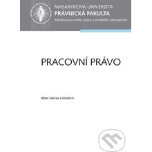 Pracovní právo - Milan Galvas a kolektiv