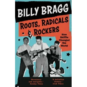 Roots, Radicals and Rockers | Billy Bragg (ISBN: 9780571327751)