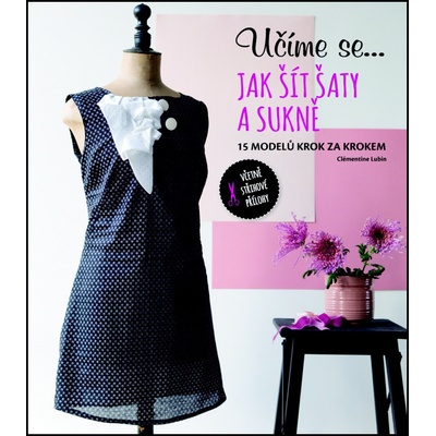 Učíme se jak šít šaty a sukně
