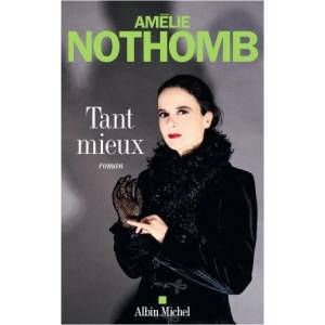 Tant mieux | Amélie Nothomb (ISBN: 9782226504395)