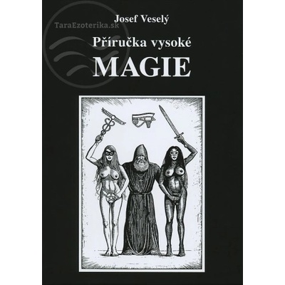Příručka vysoké magie - Josef Veselý