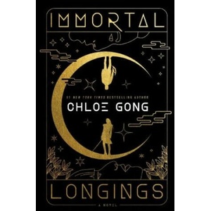Immortal Longings | Chloe Gong (ISBN: 9781668022627)