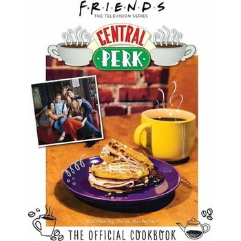 Friends The Official Central Perk Cookbook