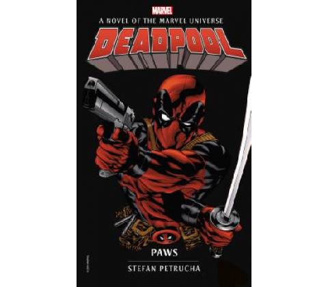 Deadpool Paws - Stefan Petrucha