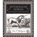 Mytologická zvířata - Od bazilišků k jednorožcům - Tam O’Malleyová