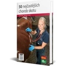 50 nejčastějších chorob skotu