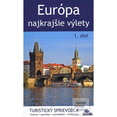 Európa - najkrajšie výlety, 1. diel