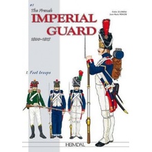 French Imperial Guard 1800-1815. Volume 1