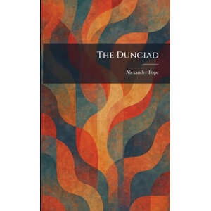 The Dunciad (ISBN: 9781025619538)