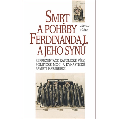 Smrt a pohřby Ferdinanda I. a jeho synů