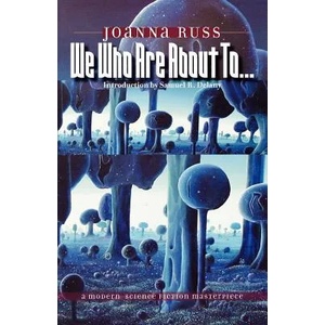 We Who Are About To. . . | Joanna Russ (2005)