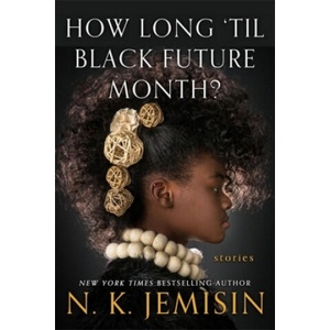 How Long 'til Black Future Month? | N. K Jemsin (ISBN: 9780356512549)