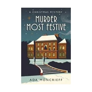 Murder Most Festive | Ada Moncrieff (ISBN: 9781529113297)