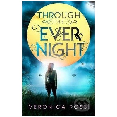Through The Ever Night: Number 2 in series - U... - Veronica Rossi