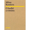 O hudbě a románu Kundera Milan
